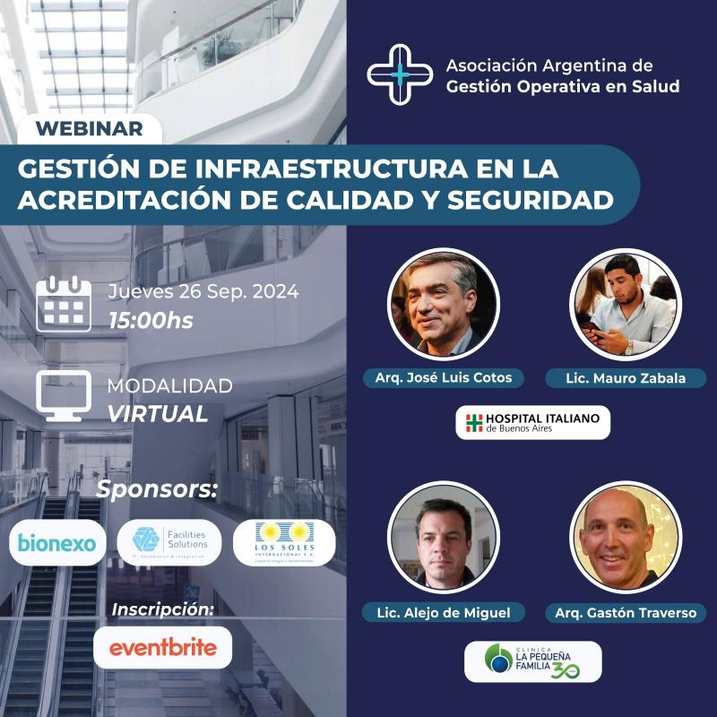 La Asociación Argentina de Gestión Operativa en Salud invita a participar del webinar  “Gestión de Infraestructura en la Acreditación de Calidad y Seguridad”